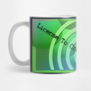 License To Create Mug